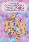 Livro - Consumidora consumida