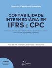 Livro - Contabilidade Intermediária em IFRS e CPC - Atualizado de acordo com o CPC 47 - Receita de Contrato com Cliente, com o CPC 48 - Instrumentos Financeiros, com a IFRS 15 e a IFRS 9