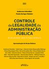 Livro - Controle de Legalidade da Administração Pública: Diálogos Institucionais - 1ª Ed - 2022