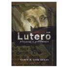 Livro: Conversas com Lutero Elben M. Lenz César - ULTIMATO