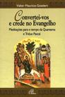 Livro - Convertei-vos e crede no Evangelho