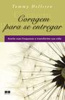 Livro - Coragem para se entregar