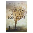 Livro: Corpo, Alma e Espírito Joá Caitano - CENTRAL GOSPEL