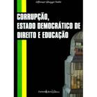 Livro - Corrupção, Estado Democrático de Direito e Educação Affonso Ghizzo Neto - Editora Lux Oriens