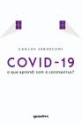 Livro: COVID-19 O que aprendi com o Coronavírus De Carlos Serpeloni