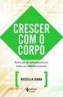 Livro - Crescer com o corpo