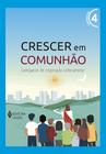 Livro - Crescer em Comunhão vol. 4 Catequista