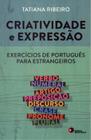 Livro - Criatividade e expressão - exercícios de português para estrangeiros