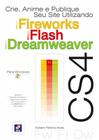 Livro - Crie, anime e publique seu site fireworks CS4, Flash cs4 e Dreamweaver CS4