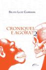 Livro - Croniquei... E agora?