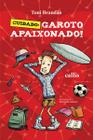 Livro - Cuidado: garoto apaixonado!