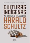 Livro - Culturas indígenas no Brasil e a coleção Harald Schultz