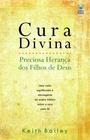 Livro - Cura Divina - Preciosa Herança dos Filhos de Deus