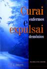 Livro Curai Enfermos E Expulsai Demônios - Autor: T.l. Osborn