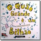 Livro Curiosidades: O quão grande é um bilhão? - Bom Bom Books