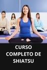 Livro curso completo de shiatsu