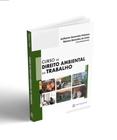 Livro - Curso de Direito Ambiental do Trabalho