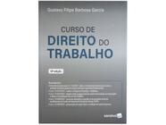 Livro Curso de Direito Do Trabalho Gustavo Filipe Barbosa Garcia