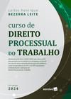 Livro - Curso de Direito Processual do Trabalho - 22ª edição 2024