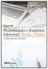 Livro - Curso De Probabilidades E Estatistica Inferencial - Teoria E Pratica - 2ª Ed. Revisada E Ampliada
