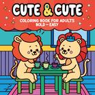 Livro - Cute & Cute Coloring Book for Adults - Bold Easy - Livro de Colorir Adulto