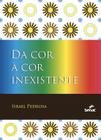 Livro - Da cor à cor inexistente