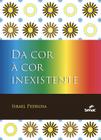 Livro - Da cor à cor inexistente