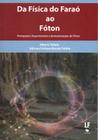 Livro - Da Física do Faraó ao Fóton: Percepções, Experimentos e demonstrações de Física