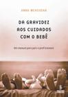 Livro - DA GRAVIDEZ AOS CUIDADOS COM O BEBÊ