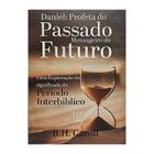 Livro - Daniel: profeta do passado, mensageiro do futuro