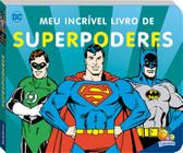 Livro - DC comics - meu incrível livro de... Superpoderes