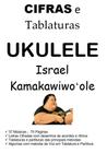 Livro de Cifras para Ukulele Israel Kamakawiwoʻole