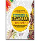 Livro de Colorir Arteterapia Vintages Mandalas Secretas