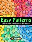 Livro de colorir Easy Patterns: livro de colorir calmante e exclusivo para adultos e crianças de todas as idades para relaxamento, atenção plena e cri