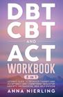 Livro de exercícios DBT, CBT e ACT: Guia definitivo para saúde mental