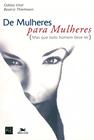 Livro - De mulheres para mulheres, mas que todo homem deve ler