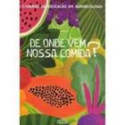 Livro - De onde vem nossa comida?