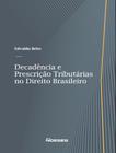 Livro - Decadencia E Prescricao Tributarias No Direito Brasileiro