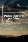 Livro Dejarse encontrar por Cristo: Ejercicios espirituales