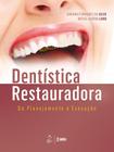 Livro - Dentística Restauradora - Do Planejamento à Execução