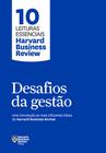 Livro - Desafios da gestão (10 leituras essenciais - HBR)