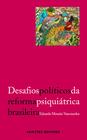 Livro - Desafios políticos da reforma psiquiátrica brasileira