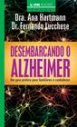 Livro - Desembarcando o Alzheimer: um guia prático para familiares e cuidadores