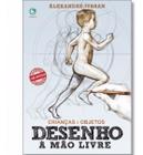 Livro Desenho Mão Livre Alexandre Jubran Crianças E Objetos