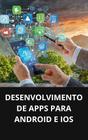 Livro Desenvolvimento de Apps para Android e iOS