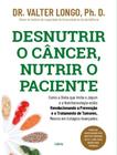 Livro - Desnutrir O Cancer, Nutrir O Paciente - CULTRIX