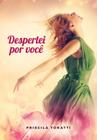 Livro - Despertei Por Voce - Vic - Vida & Consciencia