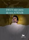 Livro - Deus não para de nos atrair