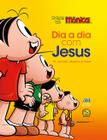 Livro - Dia a dia com Jesus - Turma da Mônica (almofadada)