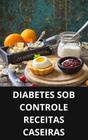 Livro Diabetes Sob Controle Receitas Caseiras